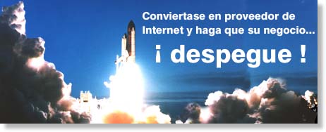 Conviertase en proveedor de Internet y haga que su negocio � despegue ! 